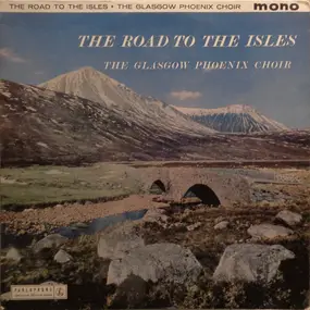 Glasgow Phoenix Choir - The Road To The Isles