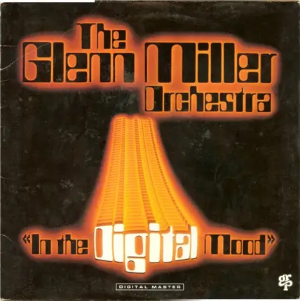 The Glenn Miller Orchestra - In the Digital Mood