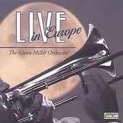 CD - The Glenn Miller Orchestra - Live In Europe