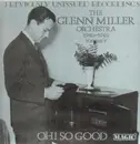 LP - The Glenn Miller Orchestra - Oh! So Good
