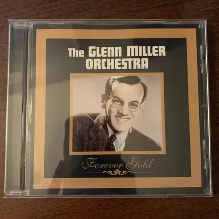 The Glenn Miller Orchestra - Forever Gold