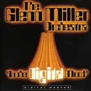 CD - The Glenn Miller Orchestra - In The Digital Mood