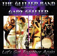 The Glitter Band - Let's Get Together Again - Featuring Gary Glitter