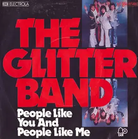 Glitter Band - People Like You And People Like Me / Makes You Blind