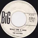 7inch Vinyl Single - The Glitters , A. Starr - Walk Like A Man / Mama Didn't Lie
