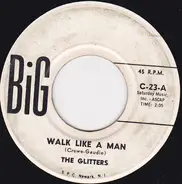 The Glitters , A. Starr - Walk Like A Man / Mama Didn't Lie
