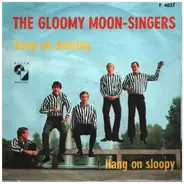 The Gloomy Moon Singers - Keep On Dancing / Hang On Sloopy