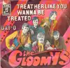 7inch Vinyl Single - The Gloomys - Treat Her Like You Wanna Be Treated
