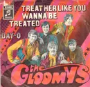 7inch Vinyl Single - The Gloomys - Treat Her Like You Wanna Be Treated
