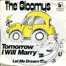 7inch Vinyl Single - The Gloomys - Tomorrow I Will Marry