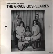 The Grace Gospelaires - Shouting On The Hills