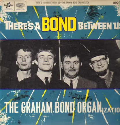The Graham Bond Organization - There's A Bond Between Us