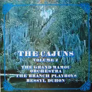 The Grand Mamou Orchestra , The Branch Playboys , Bessyl Duhon - The Cajuns - Vol. 2