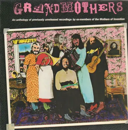 The Grandmothers - A Collection Of Ex-Mothers Of Invention