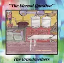 CD - The Grandmothers - The Eternal Question - Still Sealed