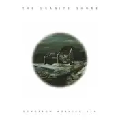 The Granite Shore - Tomorrow Morning, 3 A.M.