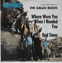 7inch Vinyl Single - The Grass Roots - Where Were You When I Needed You / (These Are) Bad Times