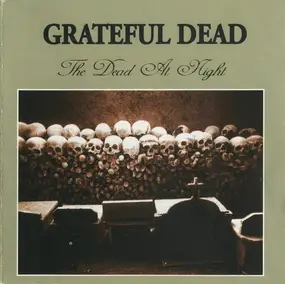 The Grateful Dead - The Dead At Night