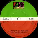 7inch Vinyl Single - The Grateful Dead - Let Me Sing Your Blues Away