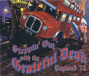 The Grateful Dead - Steppin' Out With The Grateful Dead (England '72)