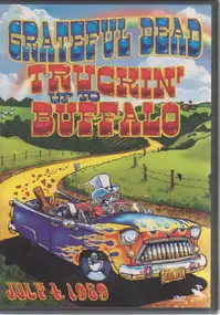 The Grateful Dead - Truckin' Up To Buffalo - July 4, 1989