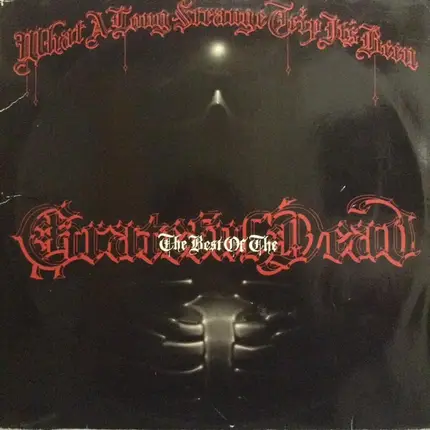 The Grateful Dead - What A Long Strange Trip It's Been: The Best Of The Grateful Dead