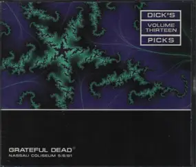 The Grateful Dead - Dick's Picks Volume Thirteen - Nassau Coliseum 5/6/81