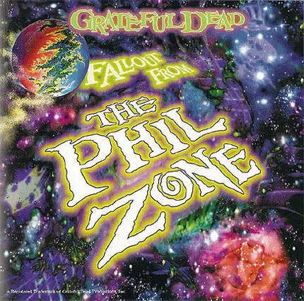The Grateful Dead - Fallout From The Phil Zone