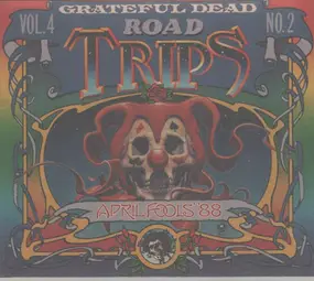 The Grateful Dead - Road Trips Vol. 4 No. 2: April Fools' '88