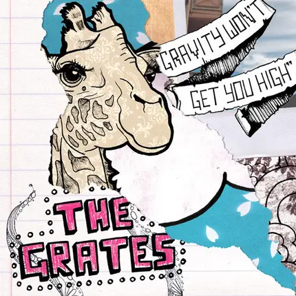 The Grates - Gravity Won't Get You High