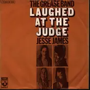 The Grease Band - Laughed At The Judge / Jesse James