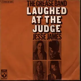 The Grease Band - Laughed At The Judge / Jesse James