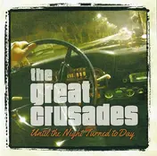 Great Crusades - Until The Night Turned To Day