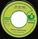7inch Vinyl Single - The Greatest Show On Earth - Tell The Story