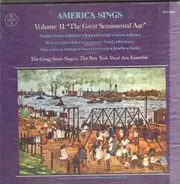 The Gregg Smith Singers; The New York Vocal Arts Ensemble - America Sings Volume II The Great Sentimental Age