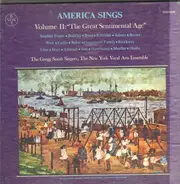 The Gregg Smith Singers; The New York Vocal Arts Ensemble - America Sings Volume II The Great Sentimental Age