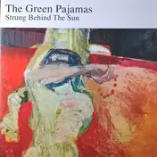 The Green Pajamas - Strung Behind the Sun