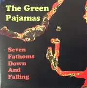 CD - The Green Pajamas - Seven Fathoms Down And Falling
