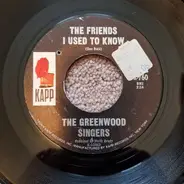 The Greenwood Singers - The Friends I Used To Know / Tear Down The Walls
