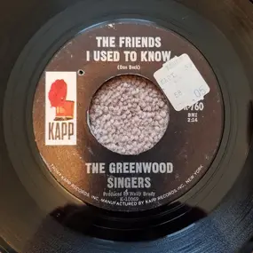 The Greenwood Singers - The Friends I Used To Know / Tear Down The Walls