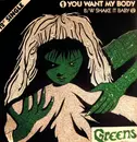 12'' - The Greens - You Want My Body