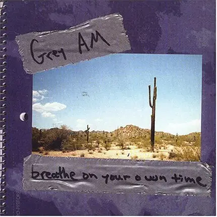 Grey AM - Breathe on Your Own Time