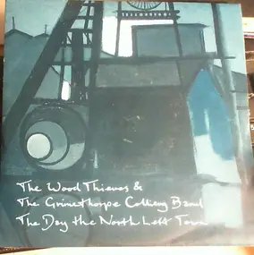Grimethorpe Colliery Band - The Day The North Left Town