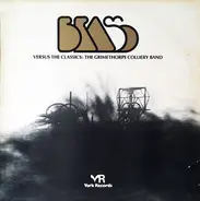 The Grimethorpe Colliery Band - Brass Versus The Classics