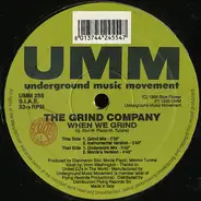 The Grind Company - When We Grind