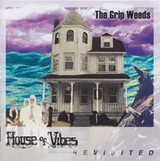 The Grip Weeds - House Of Vibes Revisited