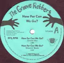 12'' - The Groove Robbers - How Far Can We Go?