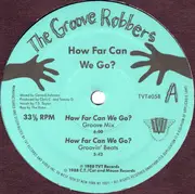 12'' - The Groove Robbers - How Far Can We Go?