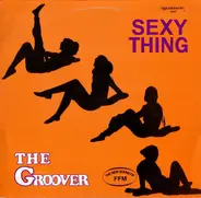 The Groover - Sexy Thing