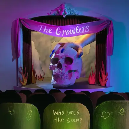 The Growlers - Who Loves The Scum?